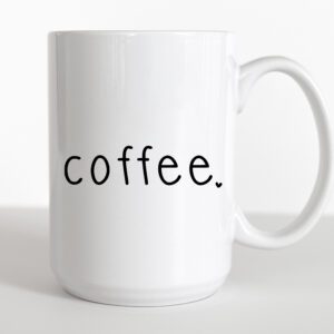 A white coffee mug with the word " coffee ".